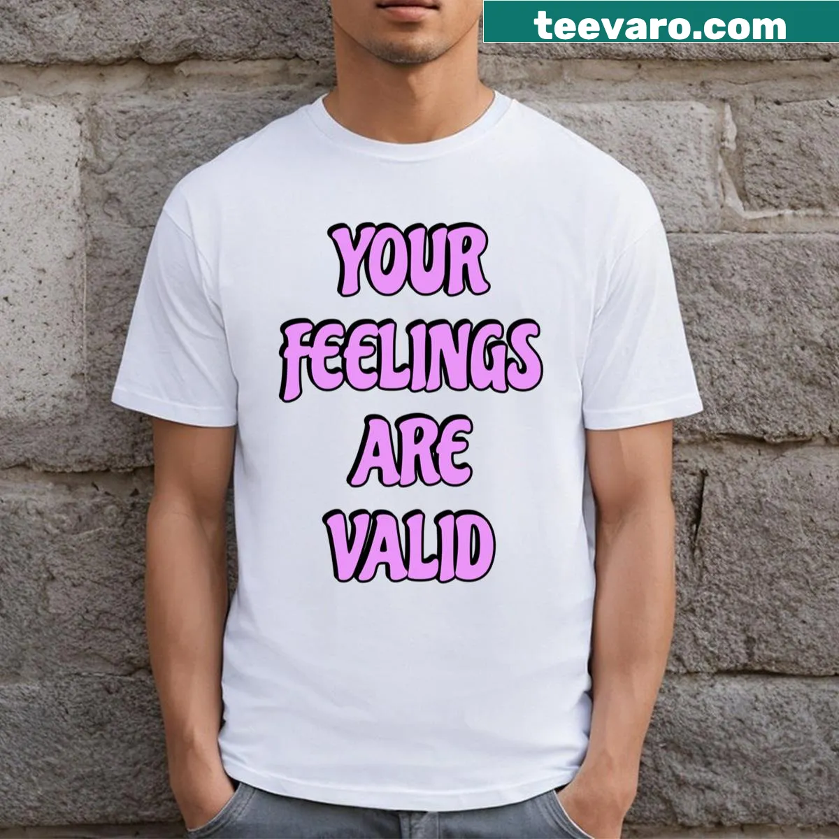 Empowering 'Your Feelings Are Valid' graphic t-shirt — on a men's t-shirt