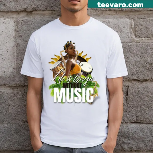 Bold typography T-shirt stating 'Life Is Tragic Without Music'