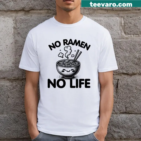 Funny T-shirt featuring the phrase 'No Ramen No Life'.