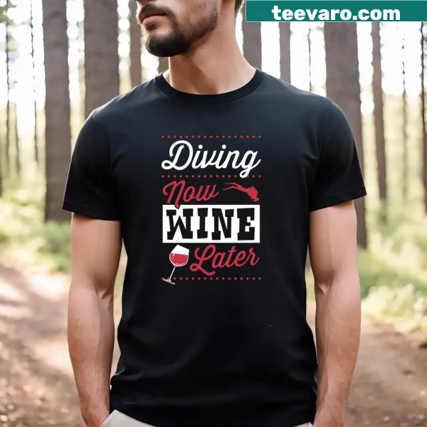 Funny T-shirt with the phrase 'Diving Now Wine Later' for divers