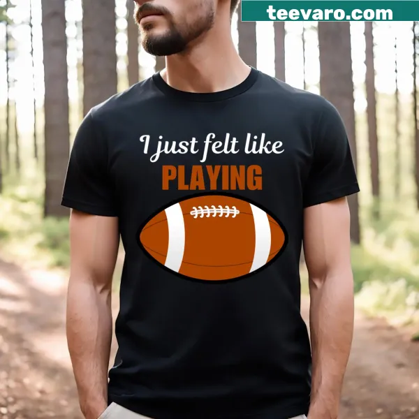 Funny T-shirt with a playful football quote for fans