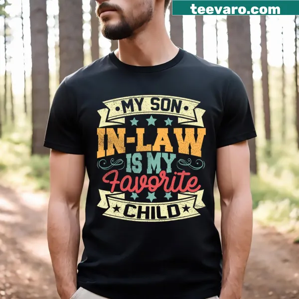 Text design stating 'My Son In Law Is My Favorite Child'