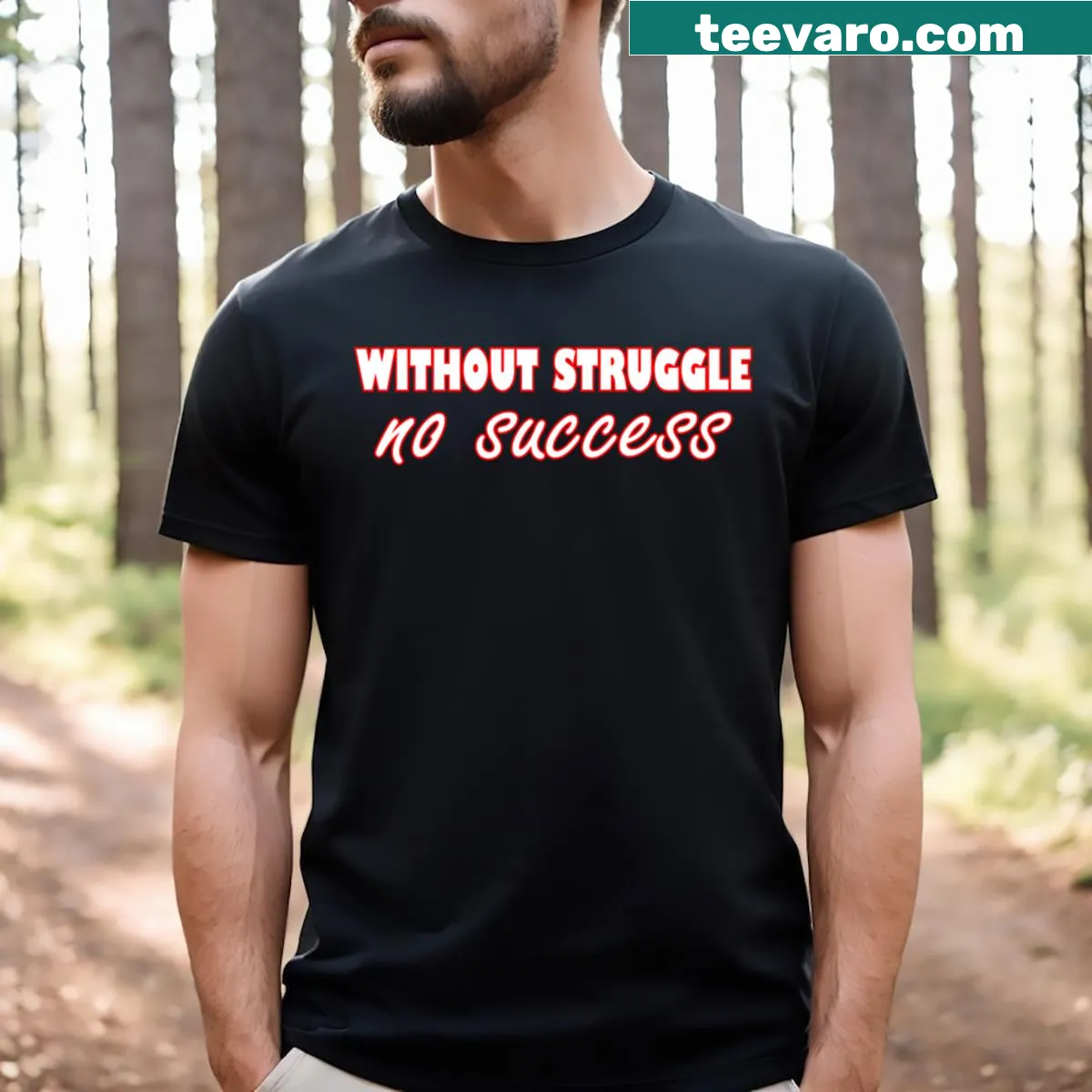 T-shirt with motivational text 'Without Struggle No Success' — on a men's t-shirt