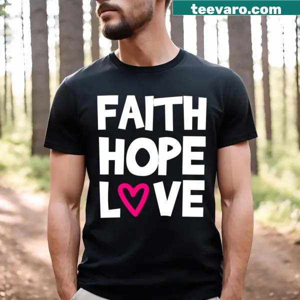 Inspirational T-shirt with text: Faith Hope Love
