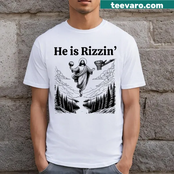 Inspirational T-shirt featuring basketball Jesus with the phrase 'He Is Rizzin'