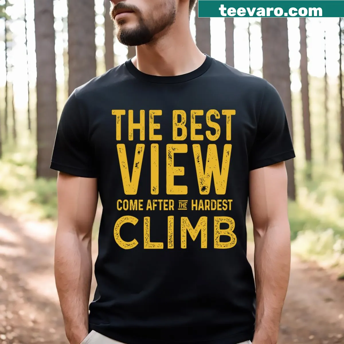 Inspirational T-shirt with climbing phrase about views after hard climbs — on a men's t-shirt