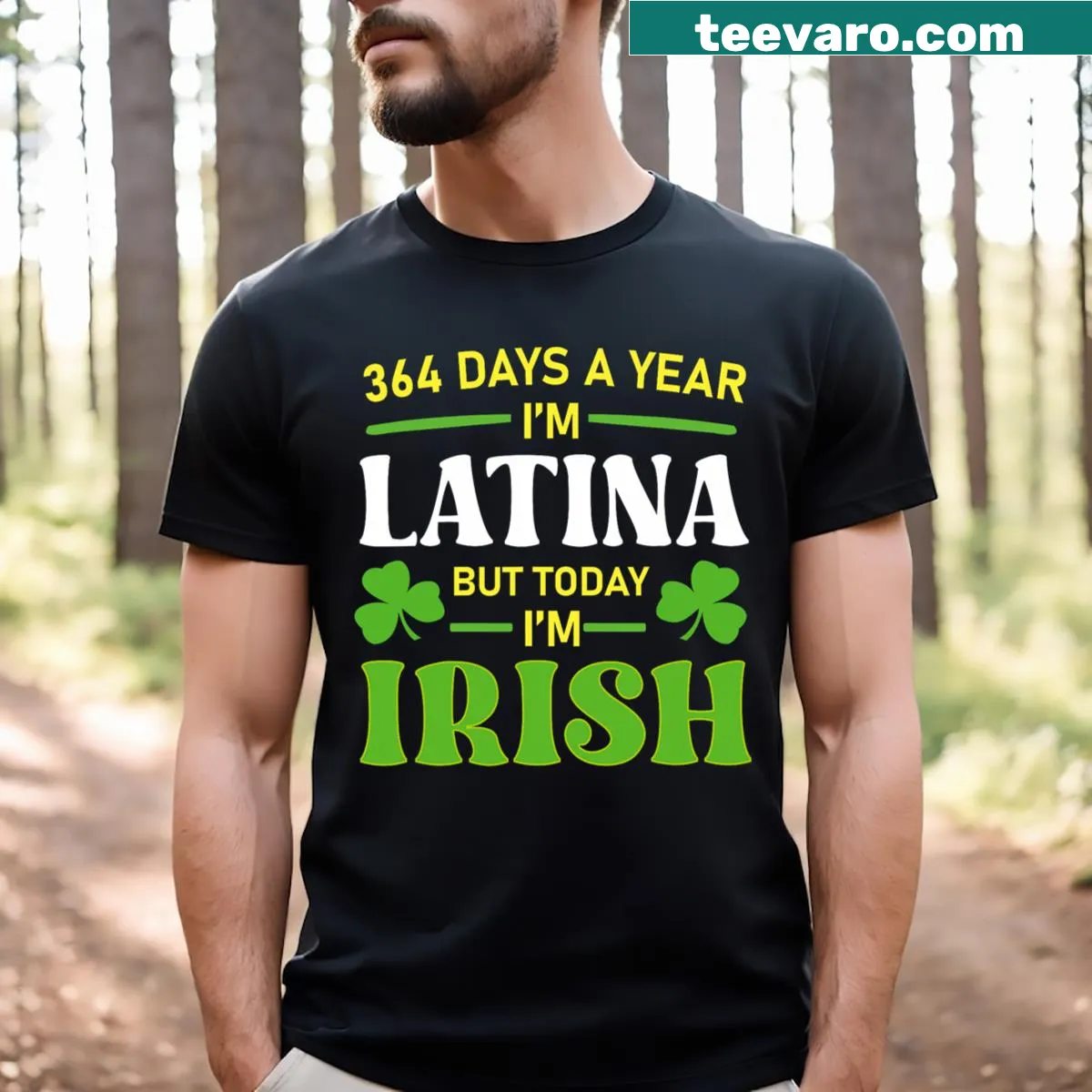 Humorous text t-shirt about being both Latina and Irish — on a men's t-shirt