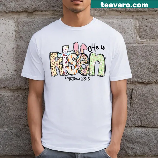 He Is Risen Jesus T-shirt with cheerful Easter message