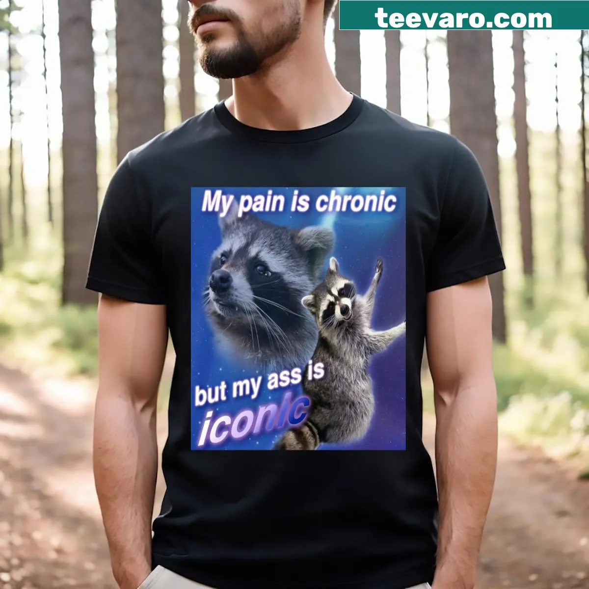 T-shirt with the phrase 'My Pain Is Chronic But My A Is Iconic' in bold text — on a men's t-shirt