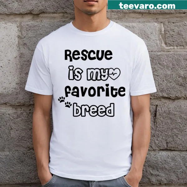 Typography shirt declaring Rescue Is My Favorite Breed