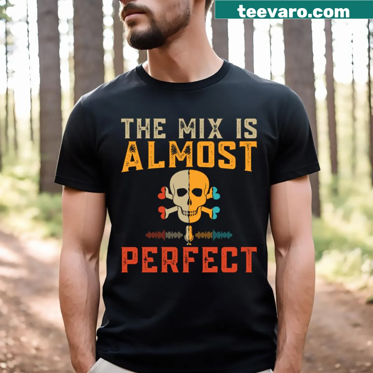T-shirt with the phrase 'The Mix Is Almost Perfect' in cheerful typography — on a men's t-shirt