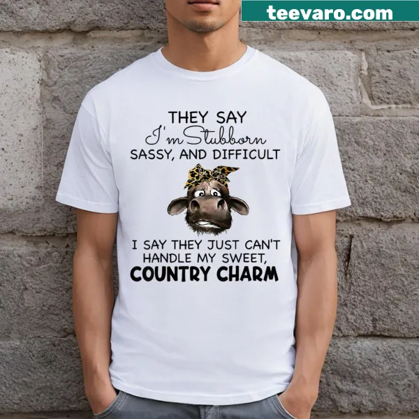 Humorous T-shirt with the phrase about being stubborn and sassy.