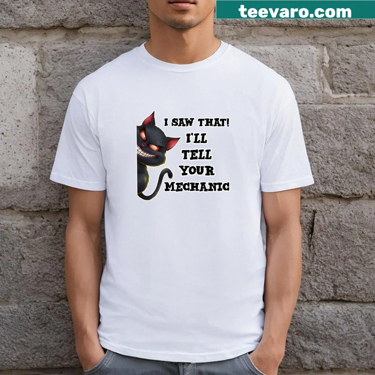 Funny cat meme t-shirt with the text 'I Saw That I'll Tell Your Mechanic' — on a men's t-shirt