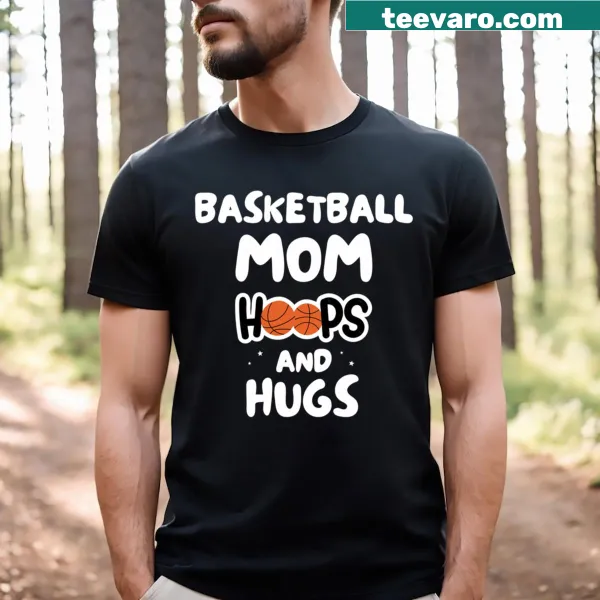 T-shirt for basketball moms with 'Hoops and Hugs' text