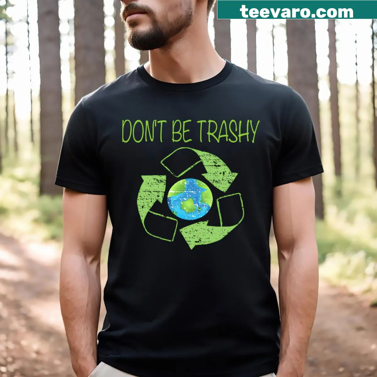 Earth Day t-shirt with Don't Be Trashy message in bold typography — on a men's t-shirt