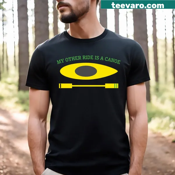 Funny canoeing t-shirt with text 'My Other Ride Is A Canoe'