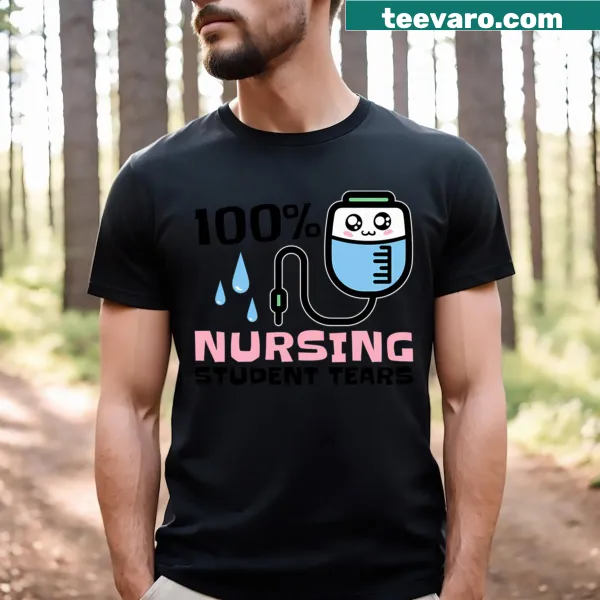 Funny Nursing Student Tears T-shirt with bold typography
