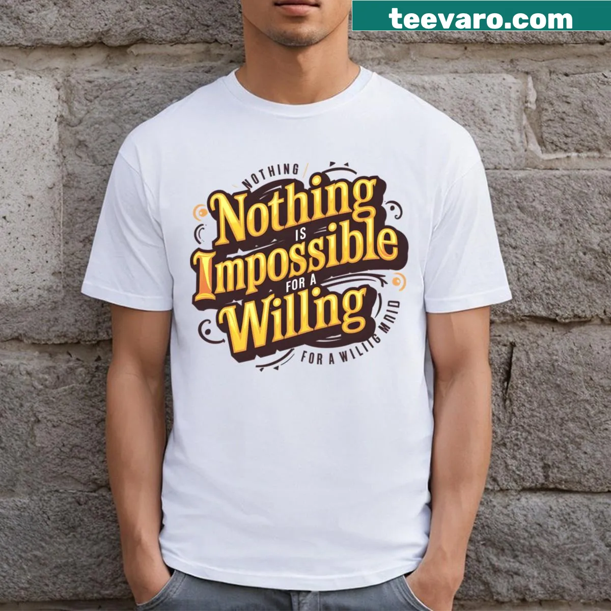 Inspirational T-shirt with the phrase 'Nothing Is Impossible For A Willing Mind' in elegant typography — on a men's t-shirt