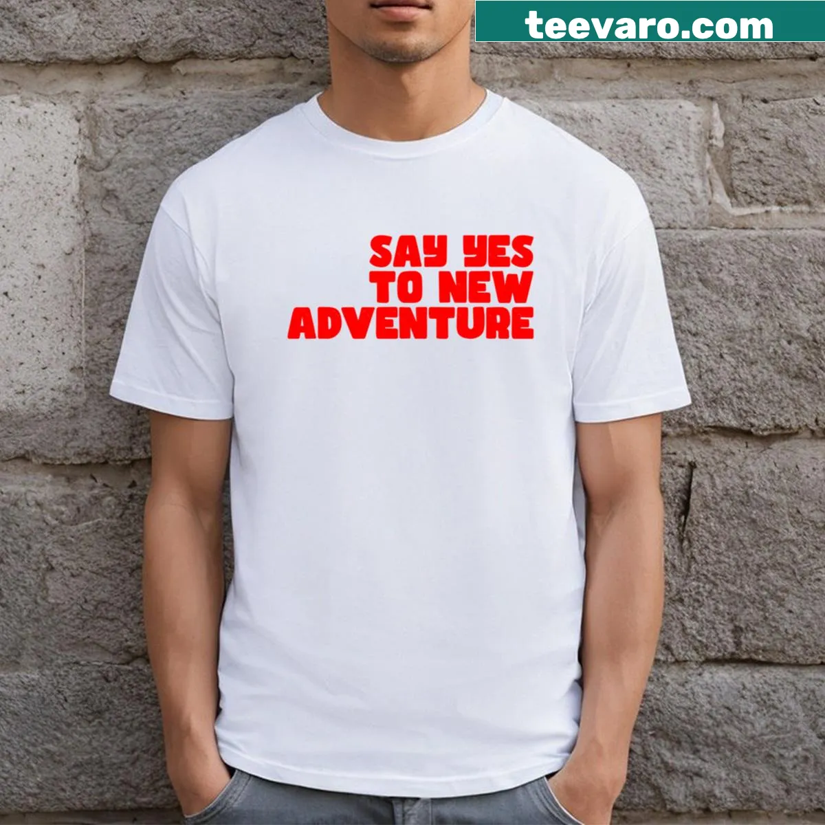 T-shirt with motivational text: Say Yes To New Adventure — on a men's t-shirt