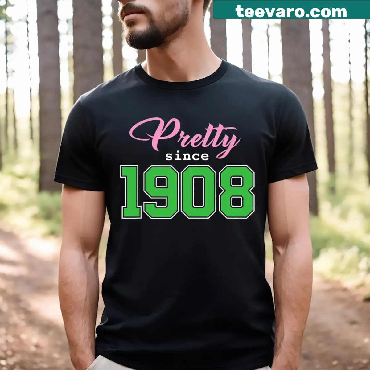 T-shirt celebrating a sorority with the phrase Pretty Since 1908. — on a men's t-shirt