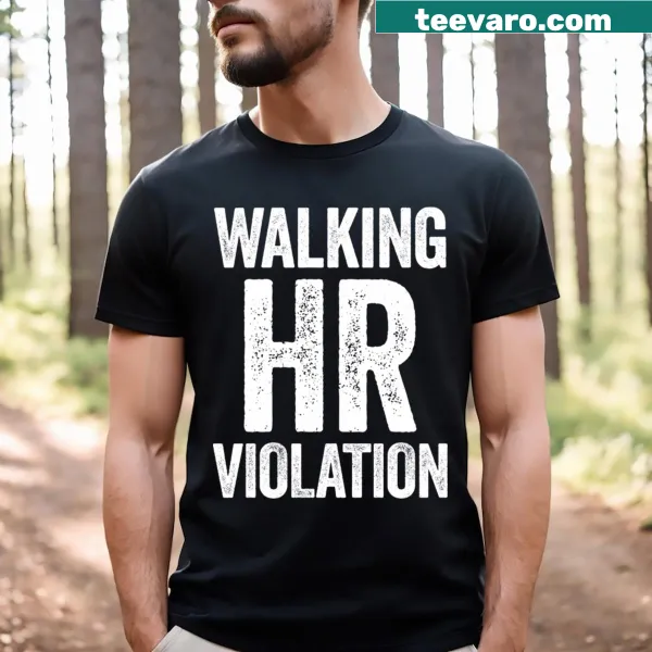 Humor shirt about walking hour violations.
