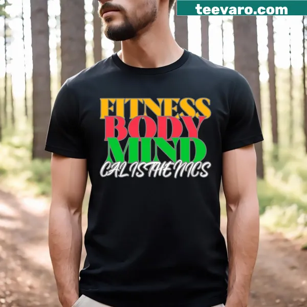 T-shirt with inspirational text about calisthenics and fitness