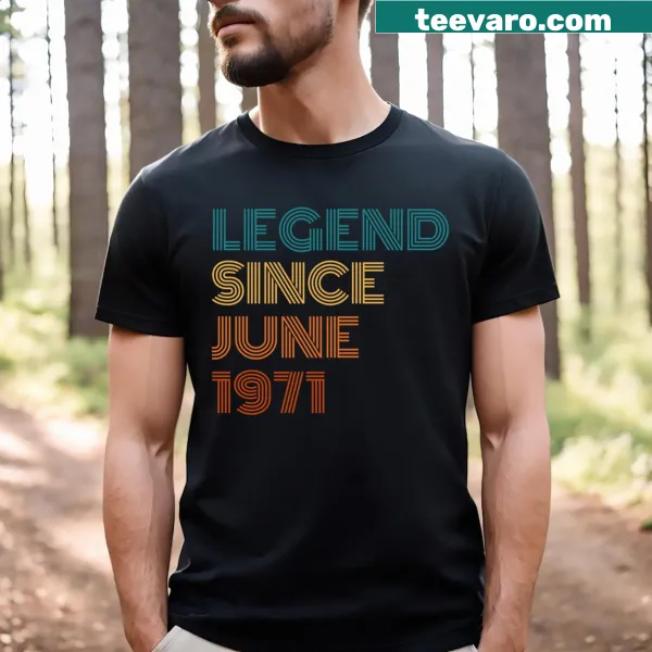 Birthday T-shirt with the text 'Legend Since June 1971'
