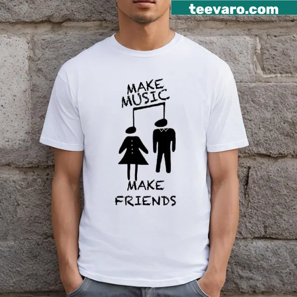 T-shirt featuring the text 'Make Music Make Friends' in a friendly design