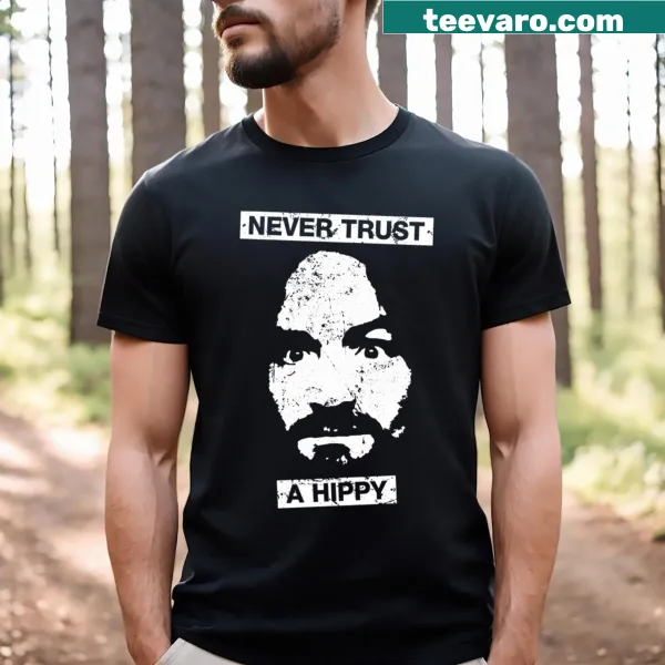 T-shirt with the phrase 'Never Trust A Hippy' in bold typography