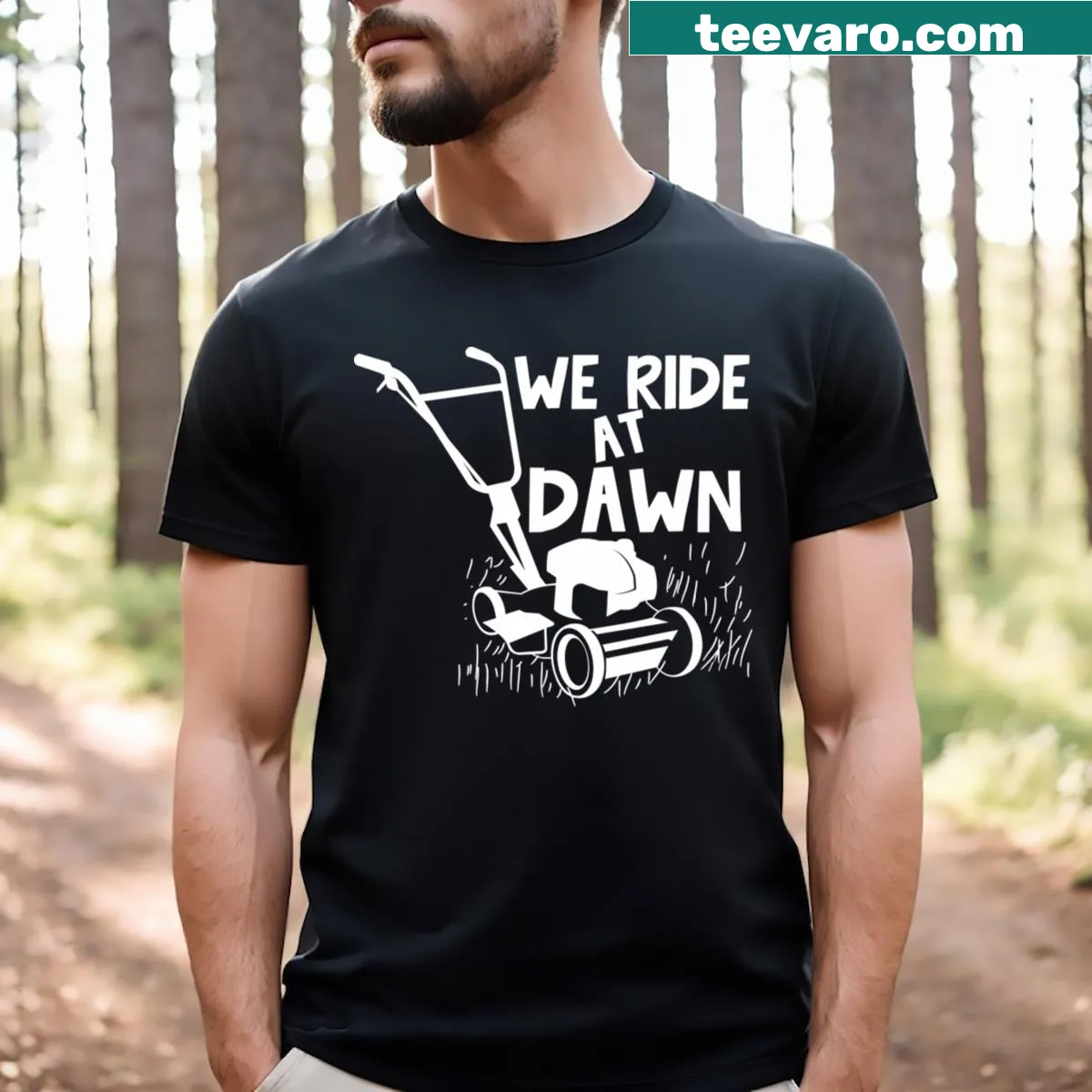 Funny lawn care t-shirt with the phrase 'We Ride At Dawn' — on a men's t-shirt