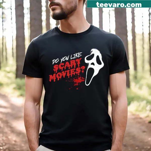 T-shirt with text asking if you like scary movies