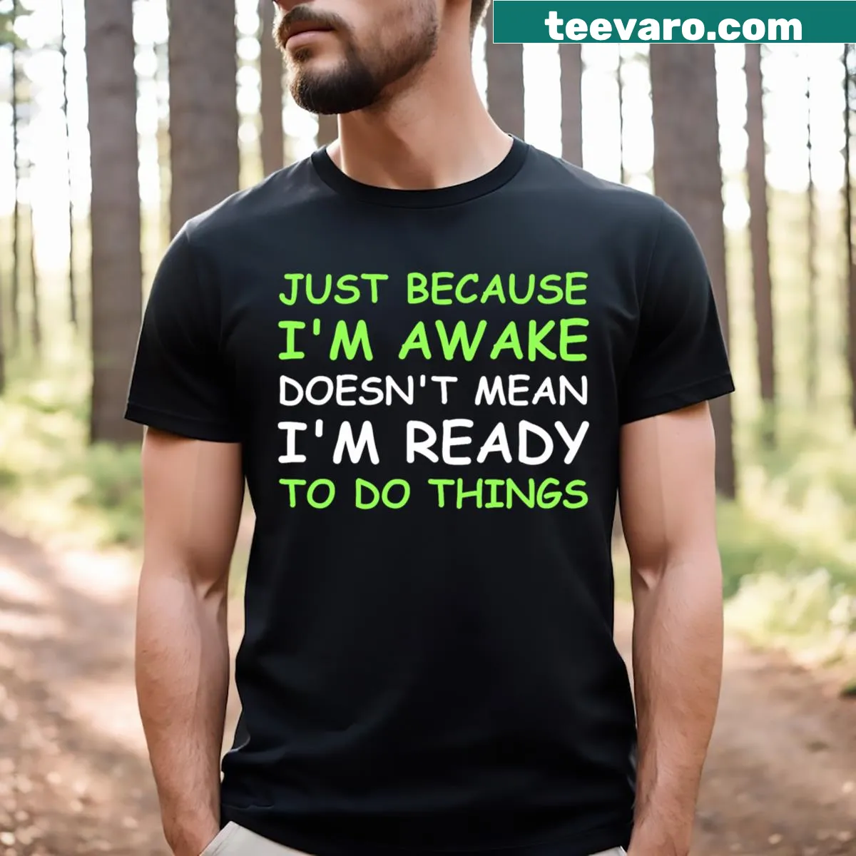 Funny T-shirt saying 'Just Because I'm Awake' for teens — on a men's t-shirt