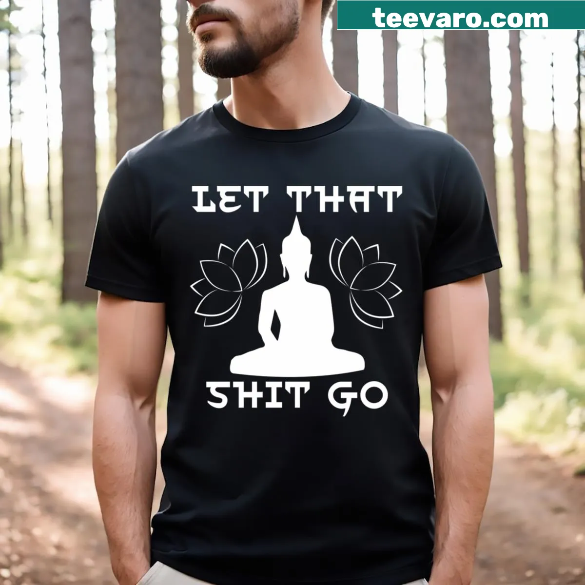 T-shirt featuring the phrase 'Let That Shit Go' with a Buddha design — on a men's t-shirt