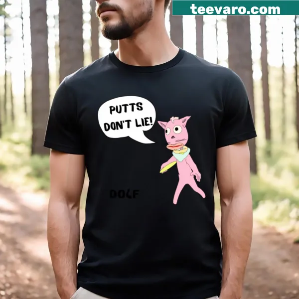 T-shirt with a playful slogan about disc golf putts.
