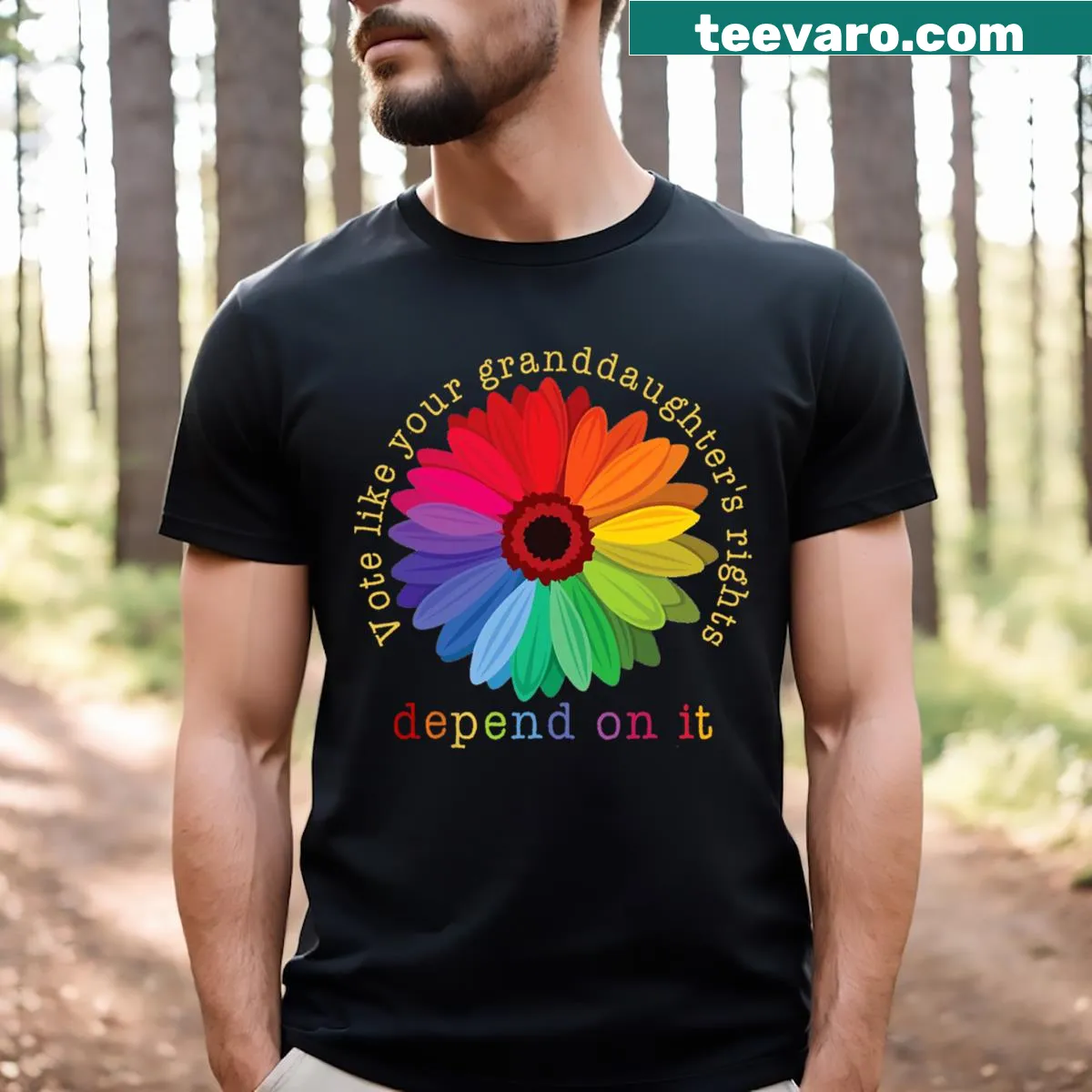 Text graphic that reads 'Vote Like Your Granddaughter's Rights Depend On It' — on a men's t-shirt