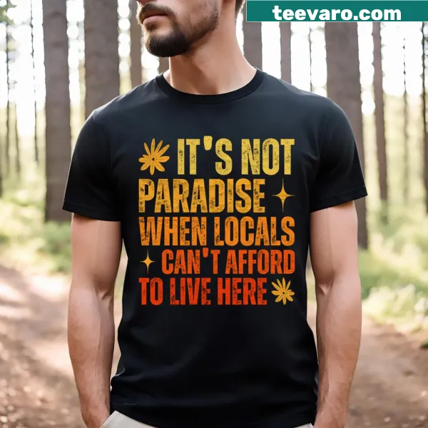 Statement shirt about local affordability issues