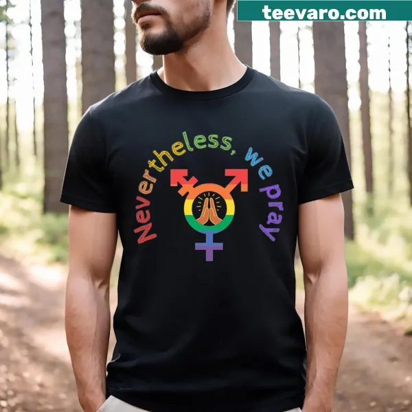 Hand-lettered t-shirt featuring the phrase 'Nevertheless We Pray'