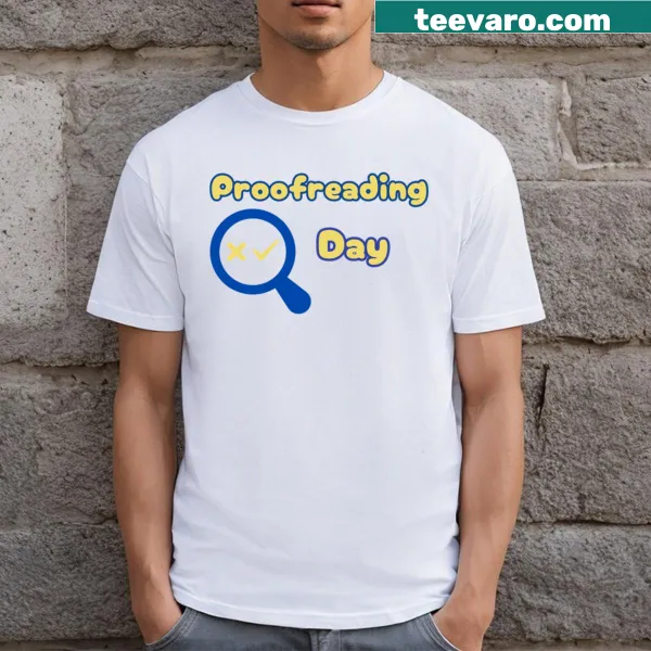 T-shirt celebrating Proofreading Day with a clever phrase