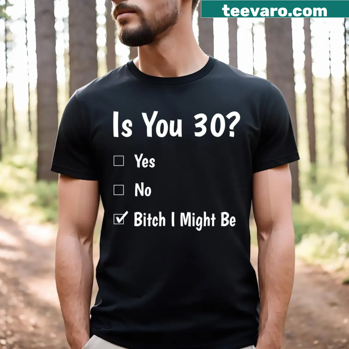 Funny T-shirt for a 30th birthday with sassy text — on a men's t-shirt