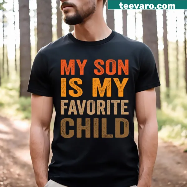 Funny t-shirt for moms declaring 'My Son Is My Favorite Child.'