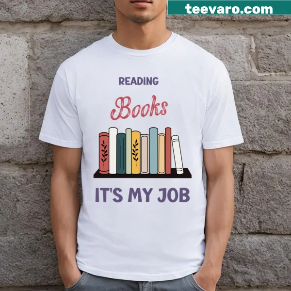 T-shirt with bold text stating 'Reading Books Is My Job'