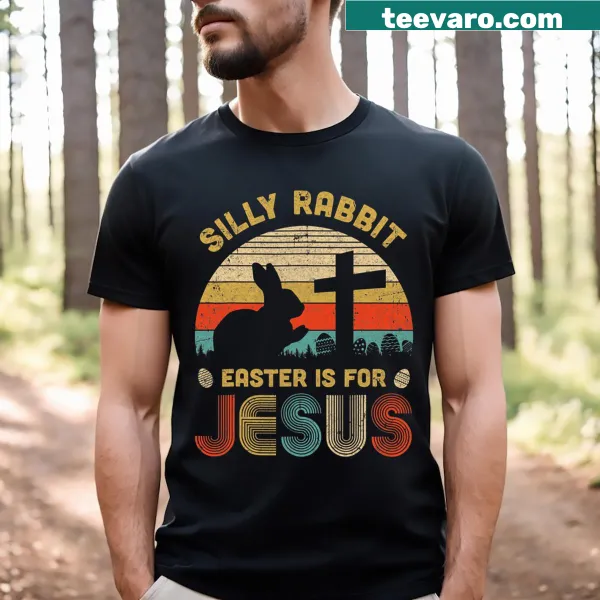 Funny Silly Rabbit Easter Is For Jesus t-shirt with playful text design