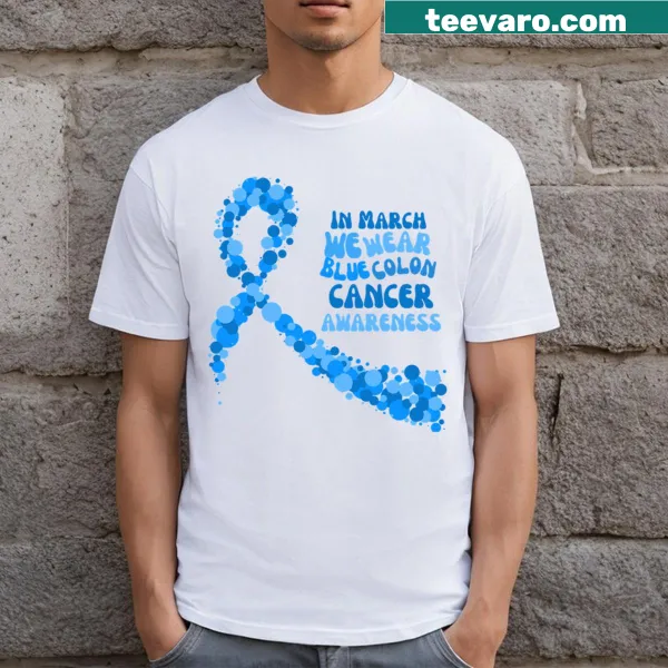 Colon cancer awareness t-shirt with blue phrase text