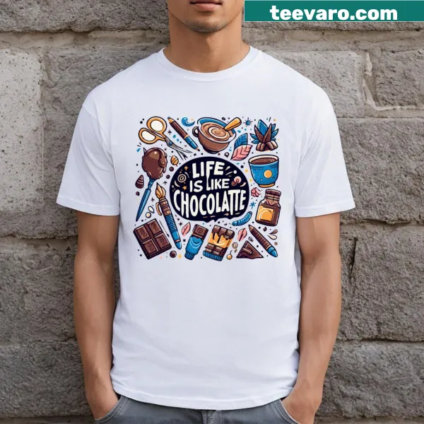 T-shirt with text 'Life Is Like Chocolate' in playful typography