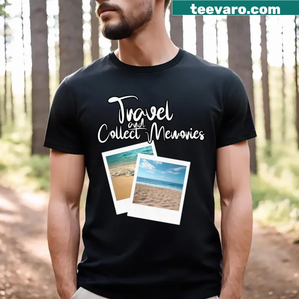 Hand-lettered t-shirt promoting travel and collecting memories