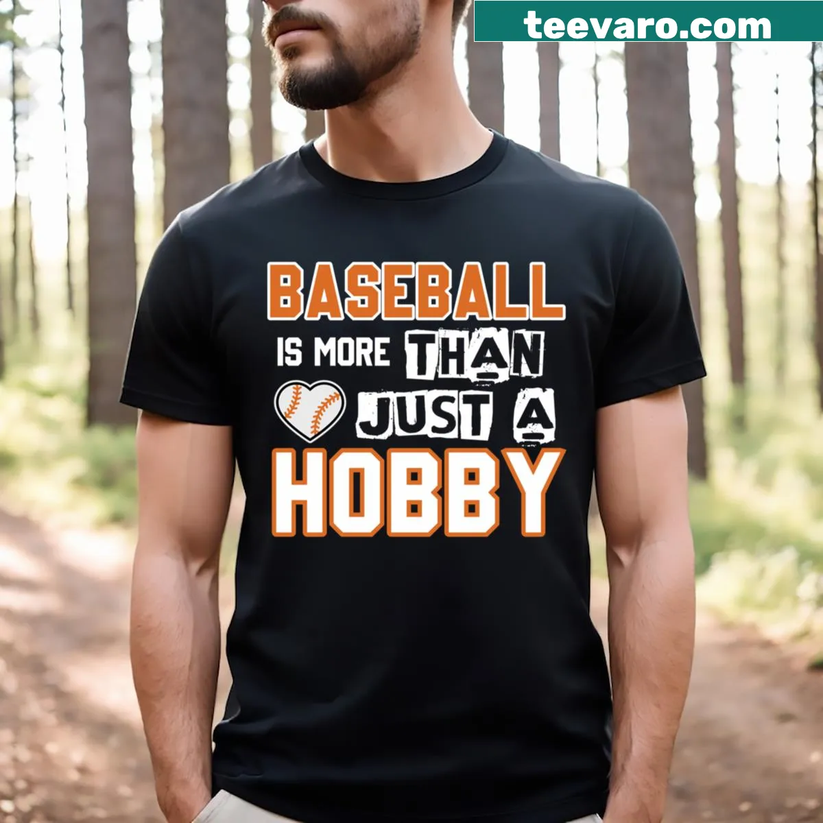 T-shirt declaring 'Baseball Is More Than Just A Hobby' with bold text — on a men's t-shirt
