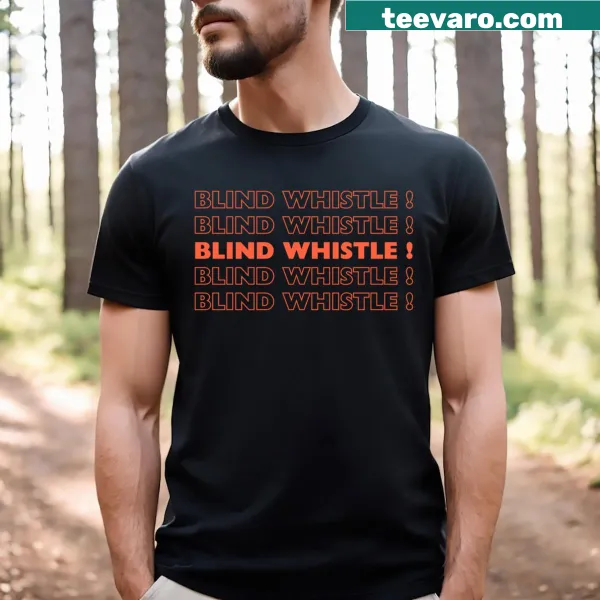 T-shirt featuring the phrase 'Blind Whistle!' in playful typography