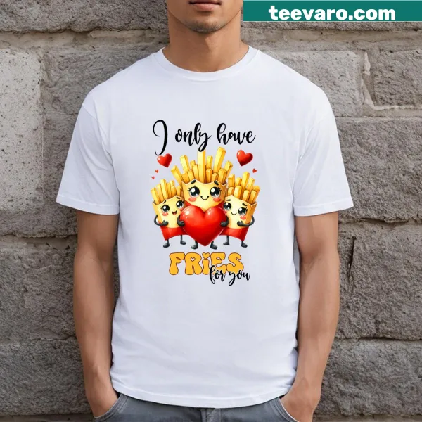 Funny t-shirt with text about love for fries