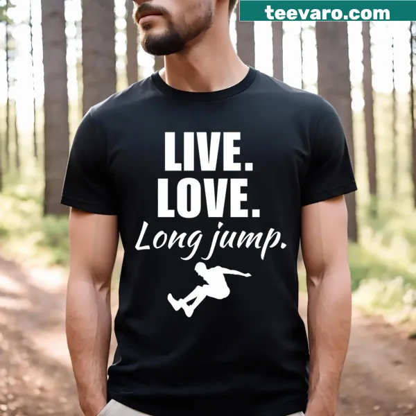 Funny long jump quote t-shirt for sports enthusiasts