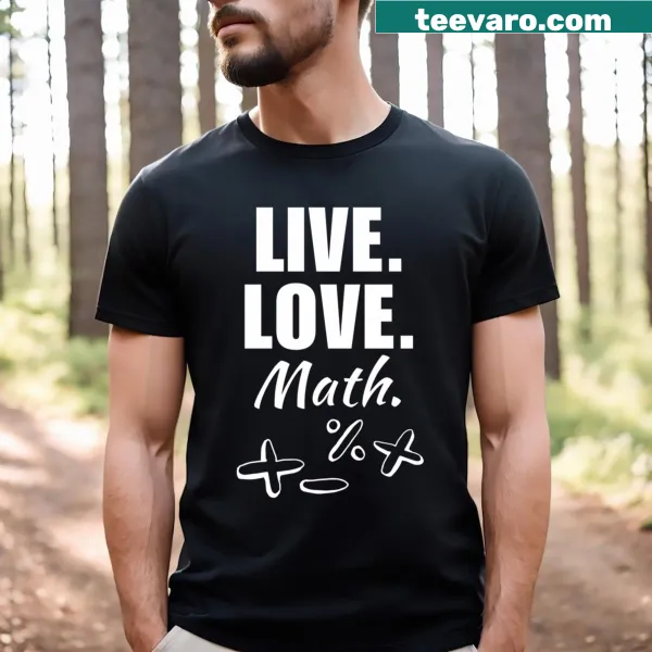 Funny math shirt with the phrase Live Love Math.